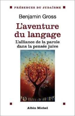 L'aventure du langage : l'alliance de la parole dans la pensée juive