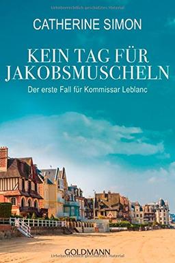 Kein Tag für Jakobsmuscheln: Der erste Fall für Kommissar Leblanc