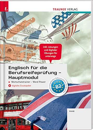 Englisch für die Berufsreifeprüfung - Hauptmodul Wortschatztrainer - Word Power + digitales Zusatzpaket + E-Book