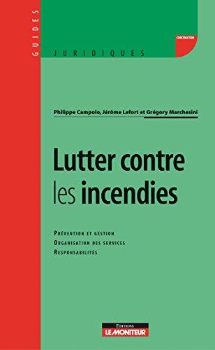 Lutter contre les incendies : prévention et gestion, organisation des services, responsabilités