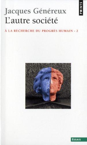 A la recherche du progrès humain. Vol. 2. L'autre société