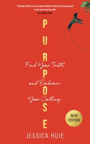 Purpose (Revised Edition): Find Your Truth and Embrace Your Calling