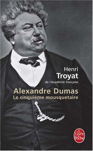 Alexandre Dumas : le cinquième mousquetaire