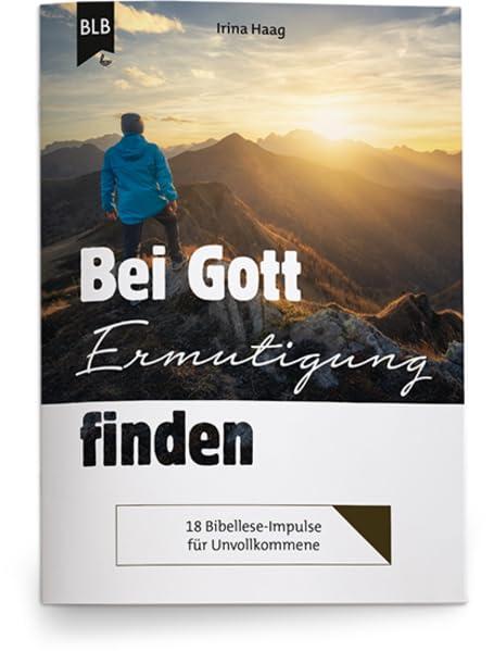 Bei Gott Ermutigung finden: Themenheft