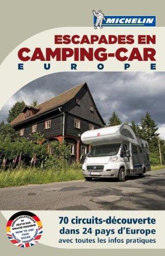 Escapades en camping-car, Europe : 70 circuits-découverte dans 24 pays d'Europe avec toutes les infos pratiques