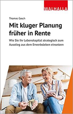 Mit kluger Planung früher in Rente: Wie Sie Ihr Lebenskapital strategisch zum Ausstieg aus dem Erwerbsleben einsetzen