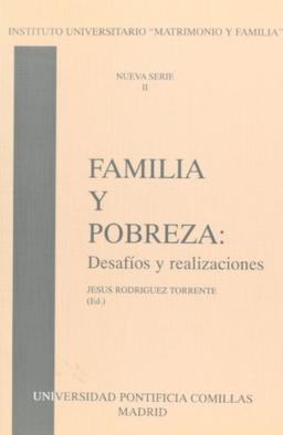 Familia y pobreza: desafios y realizaciones (Instituto Universitario de la Familia, Band 2)