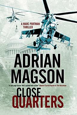 Close Quarters: A Spy Thriller Set in Washington DC and Ukraine (Marc Portman Thriller, Band 2)