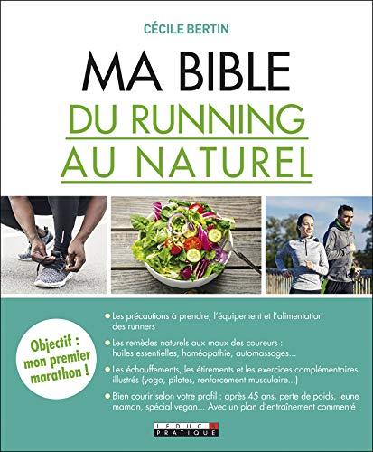 Ma bible du running au naturel : objectif : mon premier marathon !