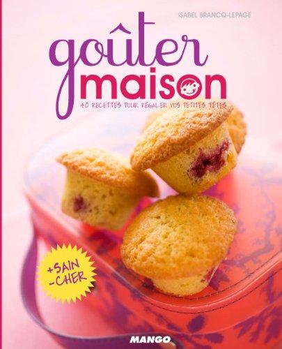 Goûter maison : 45 recettes pour régaler vos petites têtes