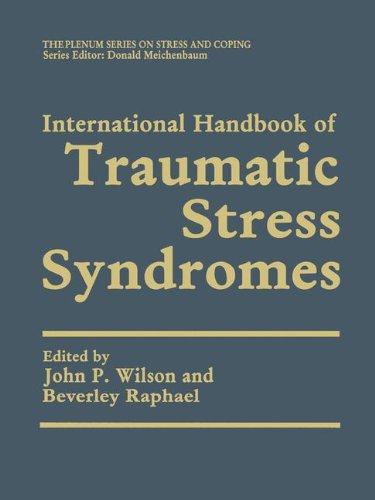 International Handbook of Traumatic Stress Syndromes (Springer Series on Stress and Coping)