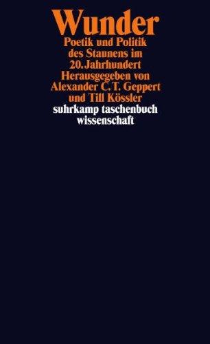 Wunder: Poetik und Politik des Staunens im 20. Jahrhundert (suhrkamp taschenbuch wissenschaft)