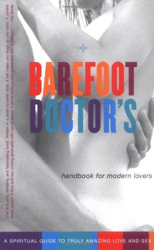 Barefoot Doctor's Handbook for Modern Lovers: A Spiritual Guide to Truly Rude and Amazing Love and Sex