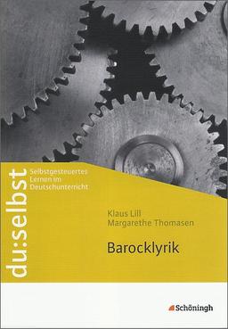 du: selbst - Selbstgesteuertes Lernen im Deutschunterricht: du: selbst: Barocklyrik