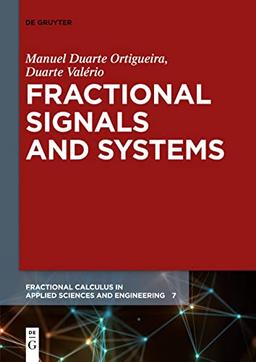 Fractional Signals and Systems (Fractional Calculus in Applied Sciences and Engineering, 7)