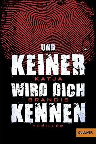 Und keiner wird dich kennen: Thriller (Gulliver)