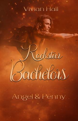 Rockstar Bachelors - Angel & Penny (Rockstar Lovers, Band 2)