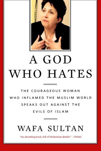 A God Who Hates: The Courageous Woman Who Inflamed the Muslim World Speaks Out Against the Evils of Islam