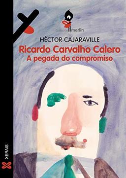 Ricardo Carvalho Calero. A pegada do compromiso (INFANTIL E XUVENIL - MERLÍN - De 11 anos en diante)