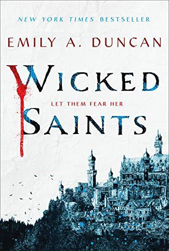 Wicked Saints: A Novel (Something Dark and Holy, Band 1)