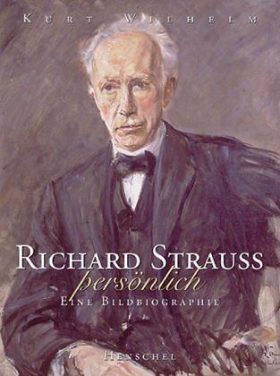 Richard Strauss, persönlich. Eine Bildbiographie