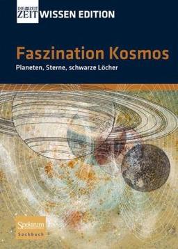 ZEIT WISSEN Edition (Schuber): Faszination Kosmos: Planeten, Sterne, schwarze Löcher