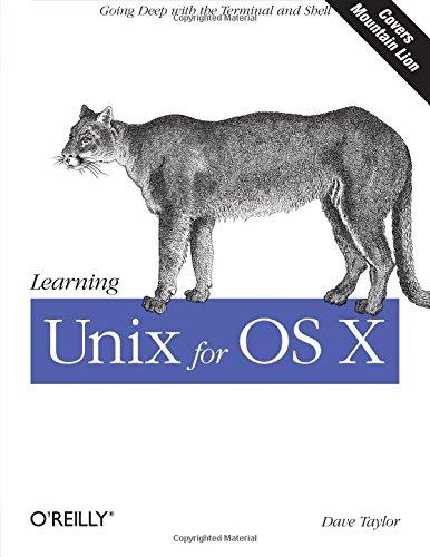 Learning Unix for OS X: Going Deep With the Terminal and Shell