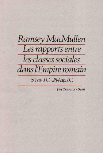 Les Rapports entre les classes sociales dans l'Empire romain : 50 av. J.-C.-284 apr. J.-C.