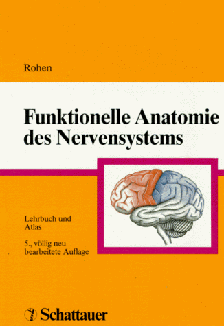 Funktionelle Anatomie des Nervensystems. Lehrbuch und Atlas