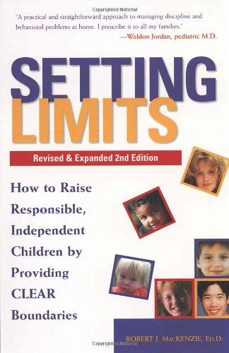 Setting Limits, Revised & Expanded 2nd Edition: How to Raise Responsible, Independent Children by Providing CLEAR Boundaries