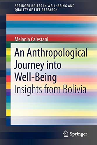 An Anthropological Journey into Well-Being: Insights from Bolivia (SpringerBriefs in Well-Being and Quality of Life Research)