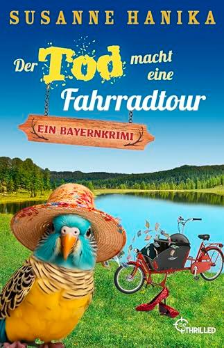 Der Tod macht eine Fahrradtour: Ein Bayernkrimi (Sofia und die Hirschgrund-Morde)