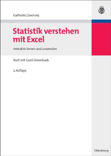 Statistik verstehen mit Excel: Interaktiv lernen und anwenden<br>Buch mit Excel-Downloads: Interaktiv lernen und anwenden. Buch mit Excel-Downloads