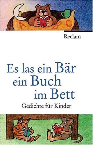 Es las ein Bär ein Buch im Bett: Gedichte für Kinder