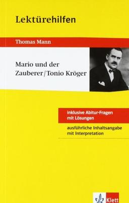 Lektürehilfen Thomas Mann "Mario und der Zauberer/Tonio Kröger". Ausführliche Inhaltsangabe und Interpretation