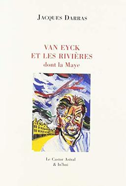 La Maye. Vol. 4. Van Eyck et les rivières dont la Maye