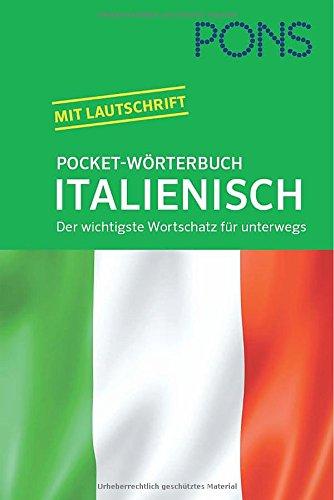 PONS Pocket-Wörterbuch Italienisch: Italienisch - Deutsch / Deutsch - Italienisch. Der wichtigste Wortschatz für unterwegs zum Mitnehmen