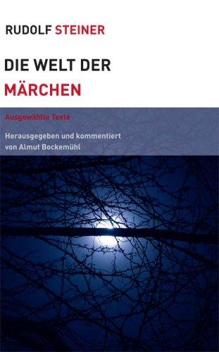 Die Welt der Märchen: AusgewählteTexte, herausgegeben und kommentiert