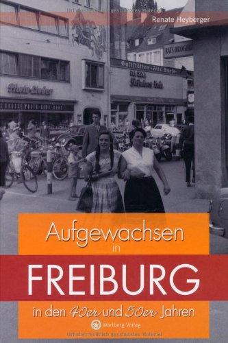 Aufgewachsen in Freiburg in den 40er & 50er Jahren