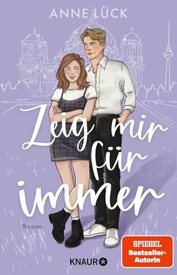 Zeig mir Für immer: Roman | Abschluss des New-Adult-Duetts von Spiegel-Bestsellerautorin Anne Lück | Limitierte Auflage mit zwei exklusiven Overlay-Pages