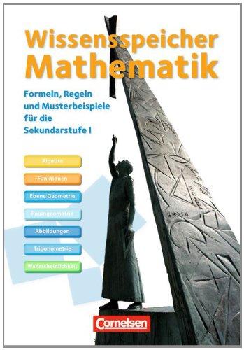 Wissensspeicher: Mathematik - Sekundarstufe I: Formeln - Regeln - Musterbeispiele. Nachschlagewerk