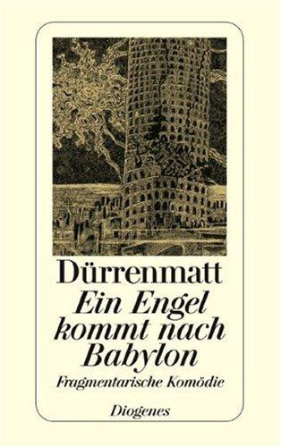 Ein Engel kommt nach Babylon: Eine fragmentarische Komödie in drei Akten. Neufassung 1980