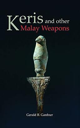 Keris and Other Malay Weapons