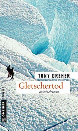 Gletschertod: Der zweite Fall für Mike Honegger (Kriminalromane im GMEINER-Verlag)