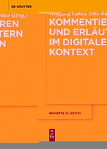 Annotieren, Kommentieren, Erläutern: Aspekte des Medienwandels (editio / Beihefte, Band 47)