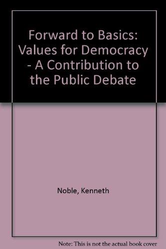 Forward to Basics: Values for Democracy - A Contribution to the Public Debate