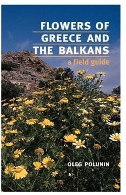 Flowers of Greece and the Balkans: A Field Guide (Oxford Paperbacks)