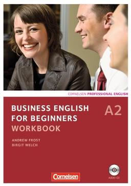 Business English for Beginners - Neue Ausgabe: A2 - Workbook mit CD: Europäischer Referenzrahmen: A2