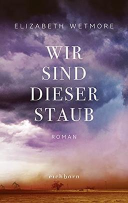 Wir sind dieser Staub: Roman