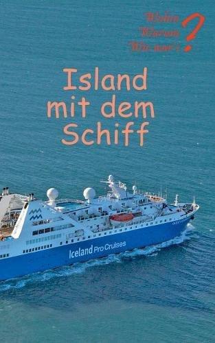 Island mit dem Schiff (Wohin? Warum? Wie war's?)